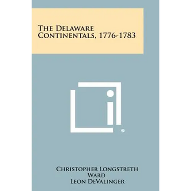 The Delaware Continentals, 1776-1783