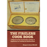 The Fireless Cook Book: A Manual of the Construction and Use of Appliances for Cooking by Retained Heat