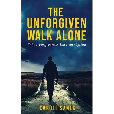 The Unforgiven Walk Alone: When Forgiveness Isn't an Option