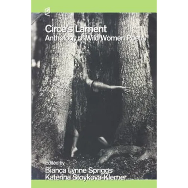 Circe's Lament: Anthology of Wild Women Poetry