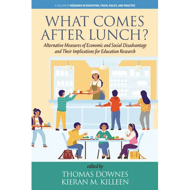 What Comes After Lunch?: Alternative Measures of Economic and Social Disadvantage and Their Implications for Education Research