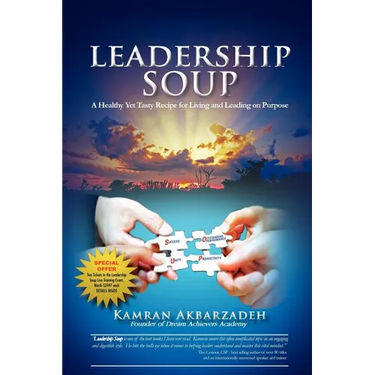 Leadership Soup: A Healthy Yet Tasty Recipe for Living And Leading on Purpose