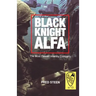 Black Knight Alfa: The Most Feared Infantry Company