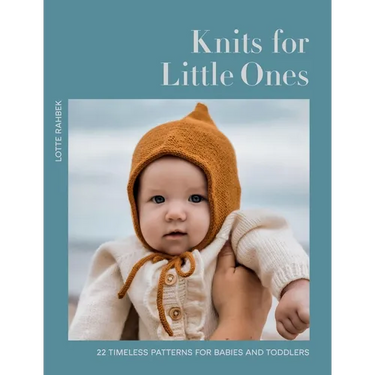 Knits for Little Ones: 22 Timeless Patterns for Babies and Toddlers