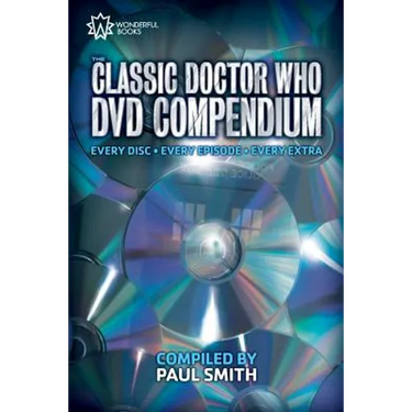 The Classic Doctor Who DVD Compendium: Every disc - Every episode - Every extra