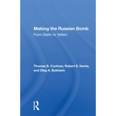 Making The Russian Bomb: From Stalin To Yeltsin