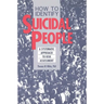 How to Identify Suicidal People: A Step-By-Step Assessment System