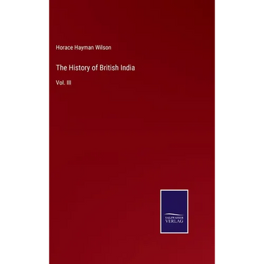 The History of British India: Vol. III
