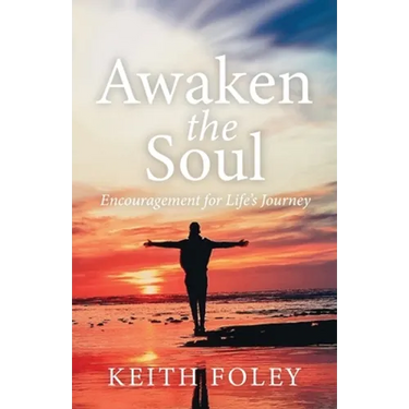 Awaken the Soul: Encouragement for Life's Journey