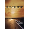 Unscripted: Sharing the Gospel as Life Happens: Sharing the Gospel as Life Happens