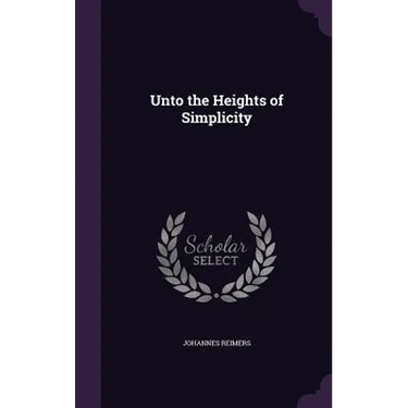 Unto the Heights of Simplicity
