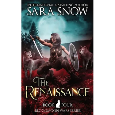 The Renaissance: Book 4 of the Bloodmoon Wars (a Paranormal Shifter Series Prequel to Luna Rising)