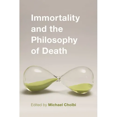 Immortality and the Philosophy of Death