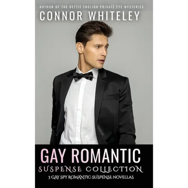 Gay Romantic Suspense Collection: 3 Gay Spy Romantic Suspense Novellas