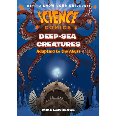 Science Comics: Deep-Sea Creatures: Adapting to the Abyss