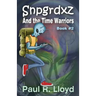 Snpgrdxz and the Time Warriors