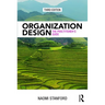 Organization Design: The Practitioner's Guide