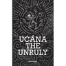 Ucána the Unruly