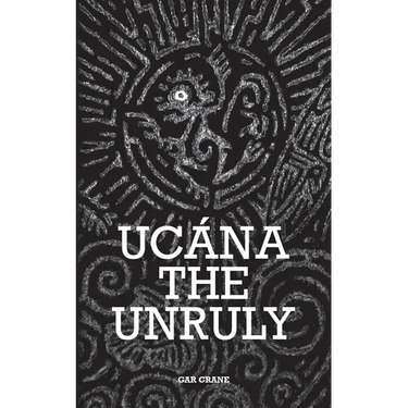 Ucána the Unruly