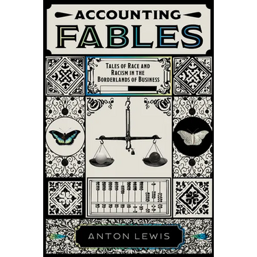 Accounting Fables: Tales of Race and Racism in the Borderlands of Business