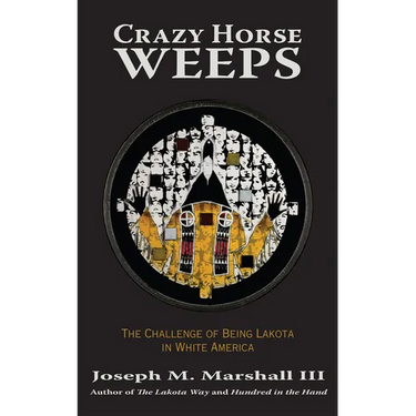 Crazy Horse Weeps: The Challenge of Being Lakota in White America