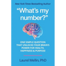 "What's my number?": One Simple Question that Unlocks Your Brain's Power for Health, Happiness & Purpose