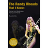 The Randy Rhoads That I Knew: Stories from Bandmates, Family and Friends