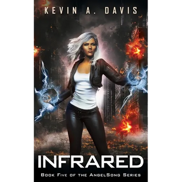 Infrared: Book Five of the AngelSong Series
