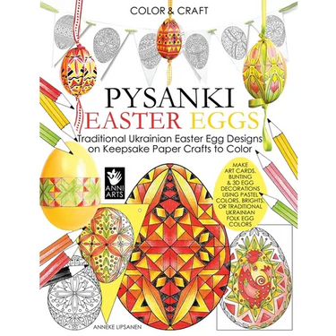 Color and Craft Pysanki Easter Eggs: Traditional Ukrainian Easter Egg Designs on Keepsake Paper Crafts to Color