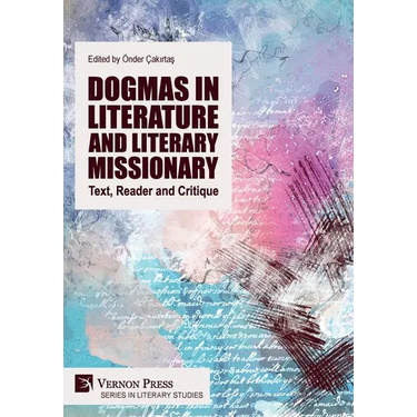 Dogmas in Literature and Literary Missionary: Text, Reader and Critique