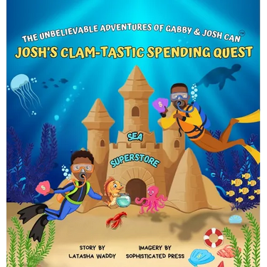 The Unbelievable Adventures of Gabby & Josh Can: Josh's Clam-Tastic Spending Quest