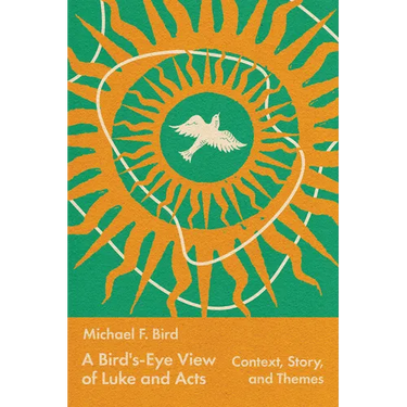 A Bird's-Eye View of Luke and Acts: Context, Story, and Themes
