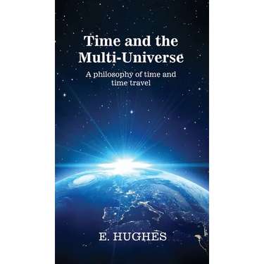 Time and the Multi-Universe: A philosophy of time and time travel