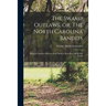 The Swamp Outlaws, or, The North Carolina Bandits: Being a Complete History of the Modern Rob Roys and Robin Hoods