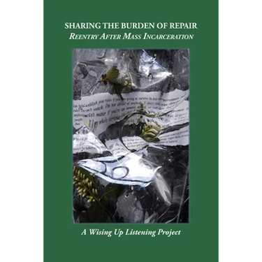 Sharing the Burden of Repair: Reentry After Mass Incarceration