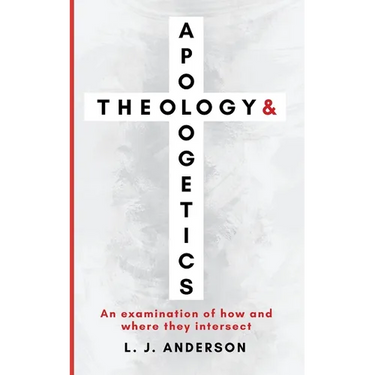 Theology and Apologetics: An Examination of How and Where They Intersect
