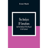 The Analysis Of Sensations, And The Relation Of The Physical To The Psychical