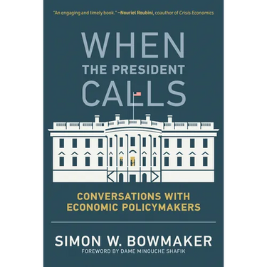 When the President Calls: Conversations with Economic Policymakers