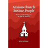 Anxous Church, Anxious People: How to Lead Change in an Age of Anxiety