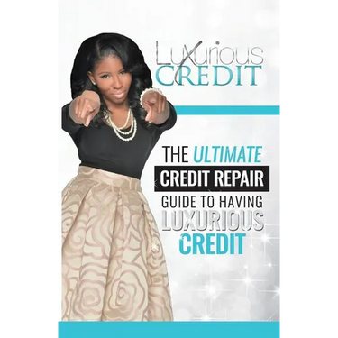 The Ultimate Credit Repair Guide to Having Luxurious Credit