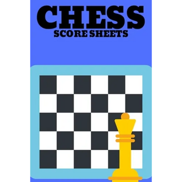 Chess Score Sheets: Score book Sheets Pad for Recording Your Moves During a Chess Games. Perfect Book