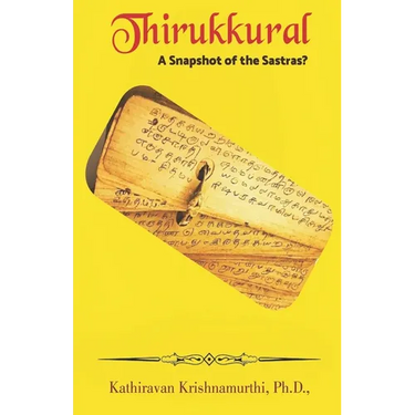 Thirukkural: A Snapshot of the Sastras?