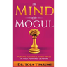 The Mind of the Mogul: Fueling Success & Inner Peace In High Powered Leaders
