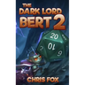 The Dark Lord Bert 2