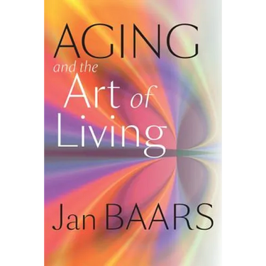 Aging and the Art of Living