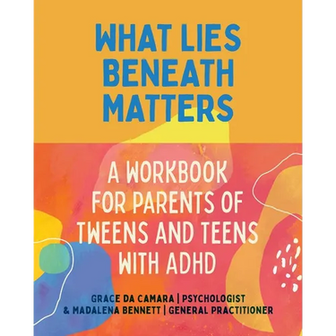 What Lies Beneath: Parents of Tweens and Teens with ADHD