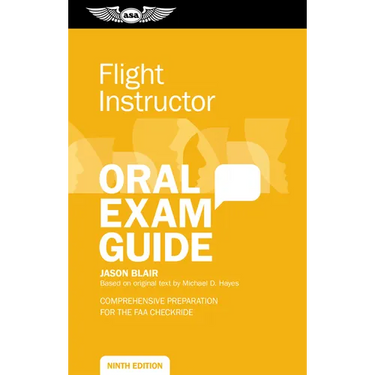 Flight Instructor Oral Exam Guide: Comprehensive Preparation for the FAA Checkride