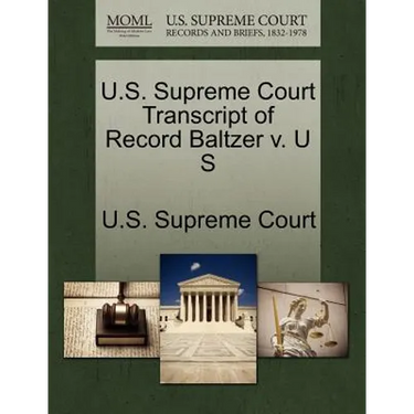 U.S. Supreme Court Transcript of Record Baltzer V. U S