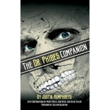 The Dr. Phibes Companion: The Morbidly Romantic History of the Classic Vincent Price Horror Film Series (hardback)