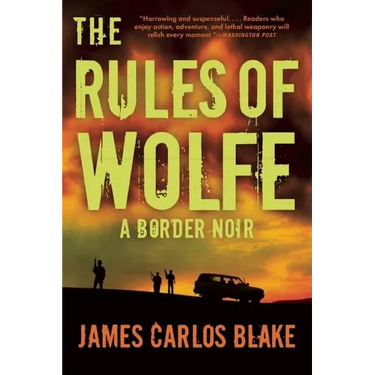 The Rules of Wolfe: A Border Noir